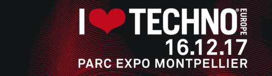 [MONTPELLIER]I Love Techno Europe 2017 – 16.12.17 – PARC DES EXPOSITIONS