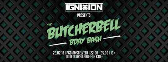 [AMSTERDAM] Ignition Presents: The ButcherBell BDAY Bash – 23.03.18