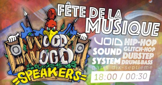 [PARIS] Woody Wood Speakers : Fête de la Musique / Open Air Sound System – 21.06.2018